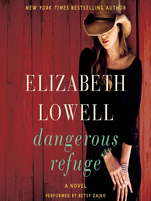 Title details for Dangerous Refuge by Elizabeth Lowell - Available